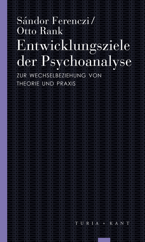 Entwicklungsziele der Psychoanalyse - S&aacute;ndor Ferenczi / Otto Rank