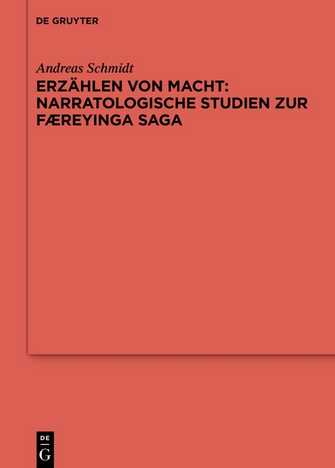 Erz&auml;hlen von Macht: Narratologische Studien zur F&aelig;reyinga saga - Andreas Schmidt
