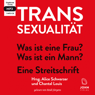 Transsexualität: Was ist eine Frau? Was ist ein Mann? - Eine Streitschrift