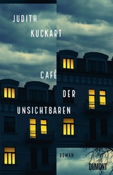 Caf&eacute; der Unsichtbaren - Judith Kuckart
