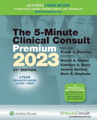 5-Minute Clinical Consult 2023 (Premium): Print + eBook with Multimedia - Dr. Frank J. Domino, Dr. Kathleen Barry, Dr. Jeremy Golding, Dr. Robert A. Baldor, Mark B. Stephens