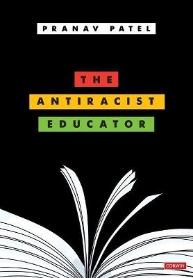 The Antiracist Educator - Pranav Patel