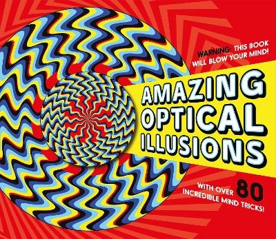 Amazing Optical Illusions - Gianni A. Sarcone, Marie-Jo Waeber
