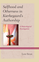 Selfhood and Otherness in Kierkegaard's Authorship -  Leo Stan