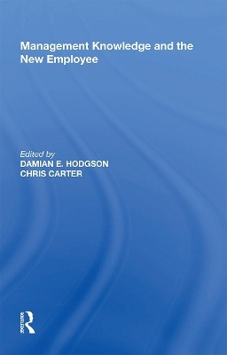 Management Knowledge and the New Employee - Chris Carter, Damian Hodgson