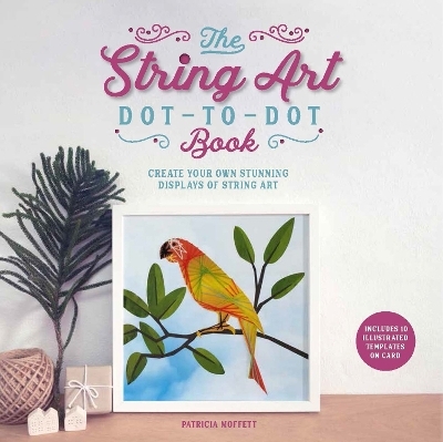 The String Art Dot-to-Dot Book - Patricia Moffett