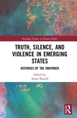 Truth, Silence and Violence in Emerging States - 