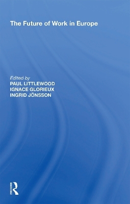 The Future of Work in Europe - Ignace Glorieux, Paul Littlewood, Ingrid Jonsson
