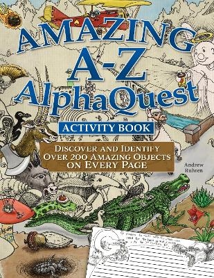 Amazing A–Z AlphaQuest Seek & Find Challenge Puzzle Book - Andrew Ruhren