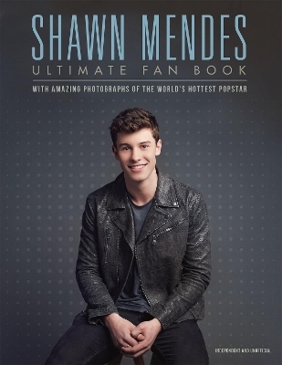 Shawn Mendes: The Ultimate Fan Book - Malcolm Croft