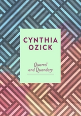 Quarrel and Quandary -  Cynthia Ozick