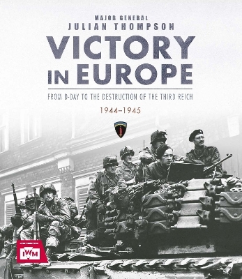 Victory in Europe - Julian Thompson