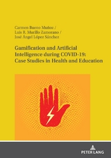 Gamification and Artificial Intelligence during COVID-19: Case Studies in Health and Education - Carmen Bueno Mu&ntilde;oz, Luis R. Murillo Zamorano, Jos&eacute; &Aacute;ngel L&oacute;pez S&aacute;nchez