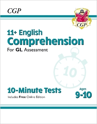 11+ GL 10-Minute Tests: English Comprehension - Ages 9-10 (with Online Edition) -  CGP Books