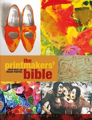 The Printmakers' Bible - Megan Fishpool, Colin Gale