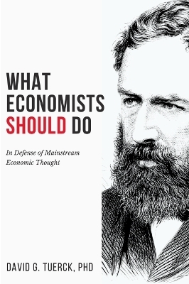 What Economists Should Do - David Tuerck