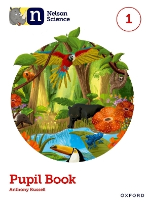 Nelson Science: Pupil Book 1 - Anthony Russell