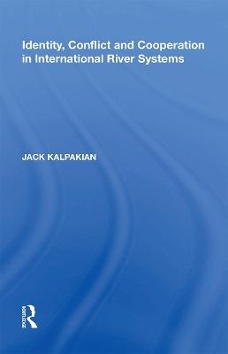 Identity, Conflict and Cooperation in International River Systems - Jack Kalpakian