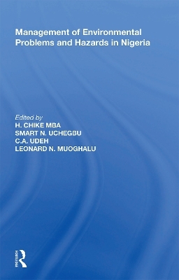 Management of Environmental Problems and Hazards in Nigeria - Smart N. Uchegbu, Harold Chike, C.A. Udeh
