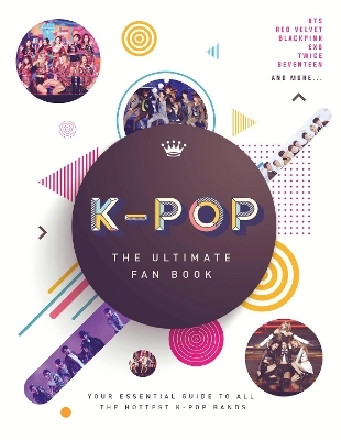 K-Pop: The Ultimate Fan Book - Malcolm Croft
