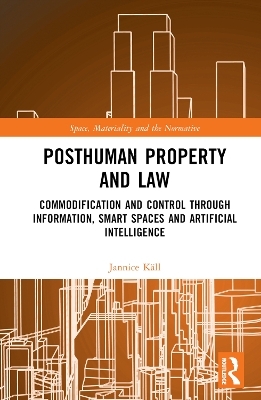 Posthuman Property and Law - Jannice K&auml;ll
