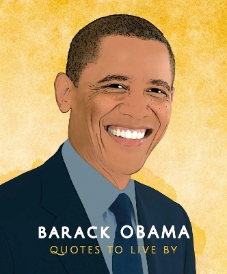 Barack Obama: Quotes to Live By -  Carlton Books