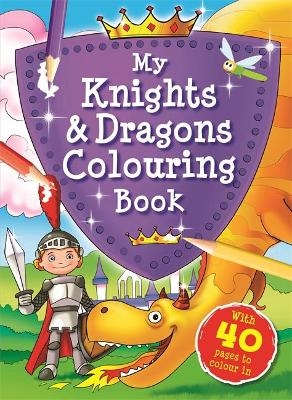 My Knights & Dragons Colouring Book