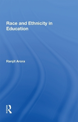 Race and Ethnicity in Education - Ranjit Arora