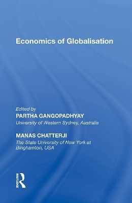 Economics of Globalisation - Partha Gangopadhyay, Manas Chatterji