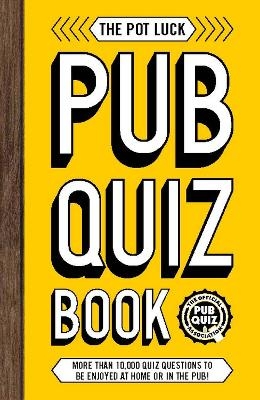 The Pot Luck Pub Quiz Book