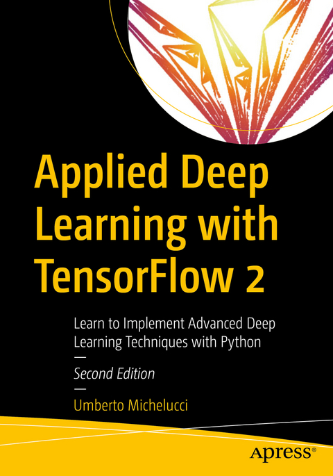 Applied Deep Learning with TensorFlow 2 - Umberto Michelucci
