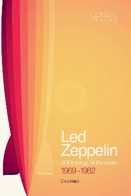 Classic Tracks - Led Zeppelin - Chris Welch