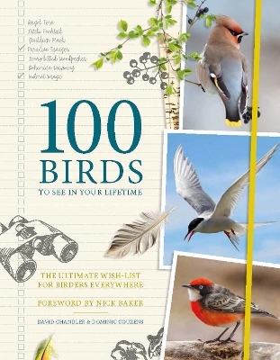 100 Birds to See in Your Lifetime - David Chandler, Dominic Couzens
