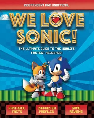 We Love Sonic! (Independent and Unofficial) - Jane Kent