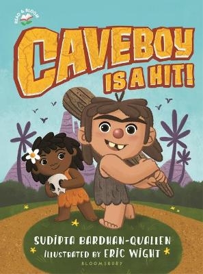 Caveboy Is a Hit! - Sudipta Bardhan-Quallen