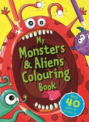 My Monsters & Aliens Colouring Book -  Igloo Books Ltd