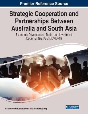 Strategic Cooperation and Partnerships Between Australia and South Asia: Economic Development, Trade, and Investment Opportunities Post COVID-19 - 