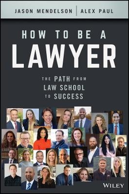 How to Be a Lawyer - Jason Mendelson, Alex Paul