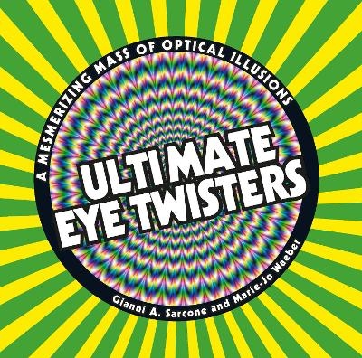 Ultimate Eye Twisters - Gianni A. Sarcone, Marie-Jo Waeber
