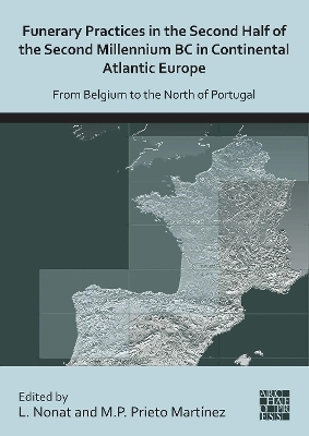 Funerary Practices in the Second Half of the Second Millennium BC in Continental Atlantic Europe - 