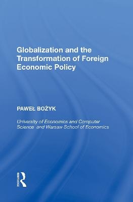 Globalization and the Transformation of Foreign Economic Policy - Pawel Bozyk