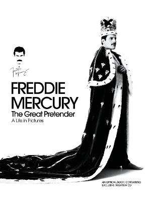 Freddie Mercury - The Great Pretender, a Life in Pictures