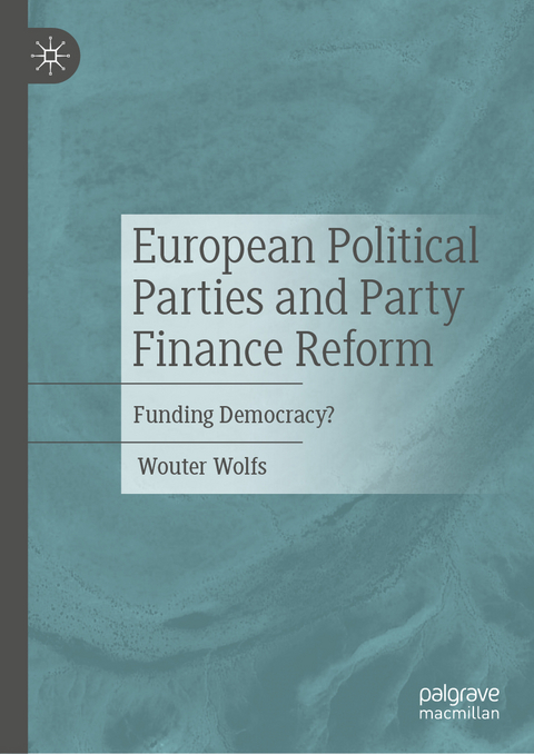 European Political Parties and Party Finance Reform - Wouter Wolfs