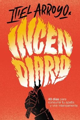 Incendiario - Itiel Arroyo