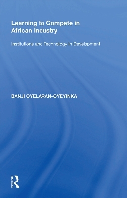 Learning to Compete in African Industry - Banji Oyelaran-Oyeyinka