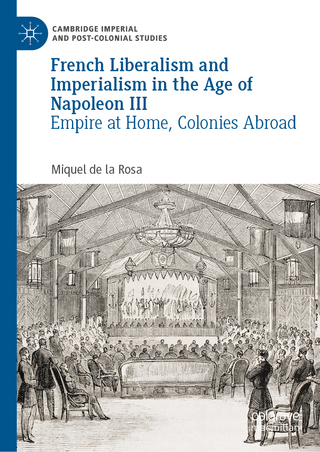 French Liberalism and Imperialism in the Age of Napoleon III