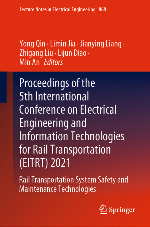 Proceedings of the 5th International Conference on Electrical Engineering and Information Technologies for Rail Transportation (EITRT) 2021 - 