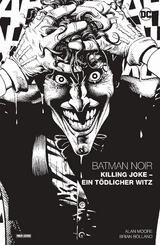 Batman Noir: Killing Joke - Ein t&ouml;dlicher Witz - Alan Moore, Brian Bolland