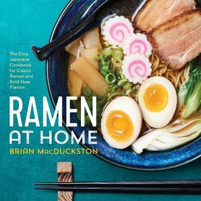 Ramen at Home - Brian Macduckston