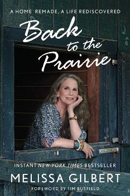 Back to the Prairie - Melissa Gilbert